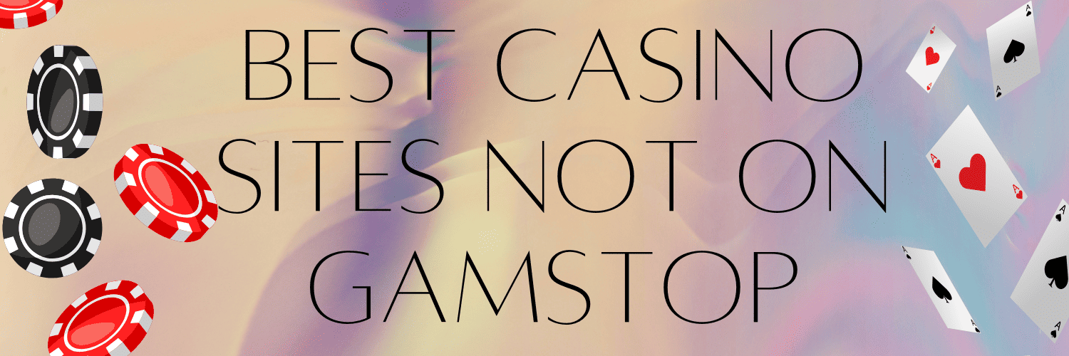 Exploring Casinos Not on Gamstop in the UK